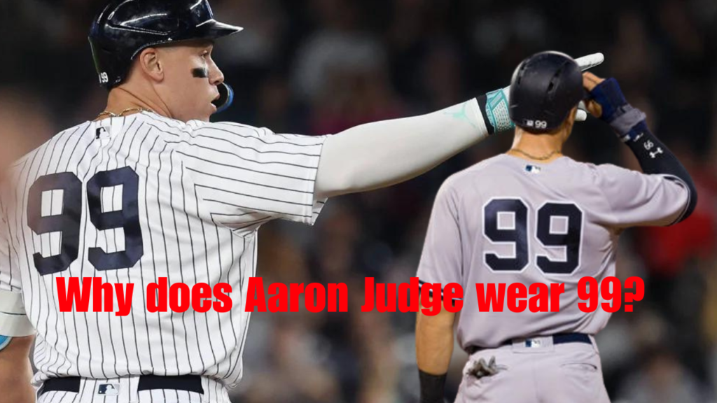 Why does Aaron Judge wear 99?